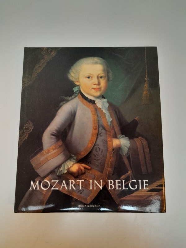 Boek: Mozart in België - Een wonderkind op reis in de Zuidelijke Nederlanden (1763-1766) - Mercatorfonds