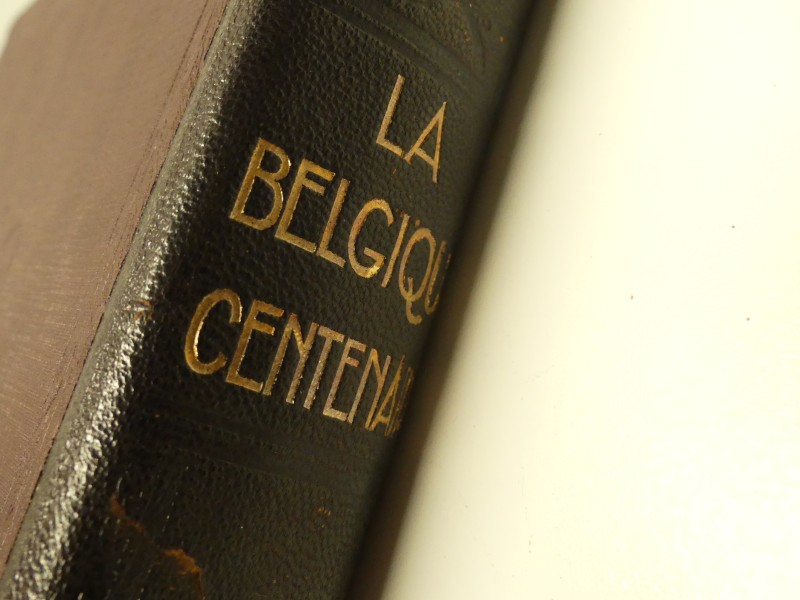 La Belgique Centenaire 1830 - 1930