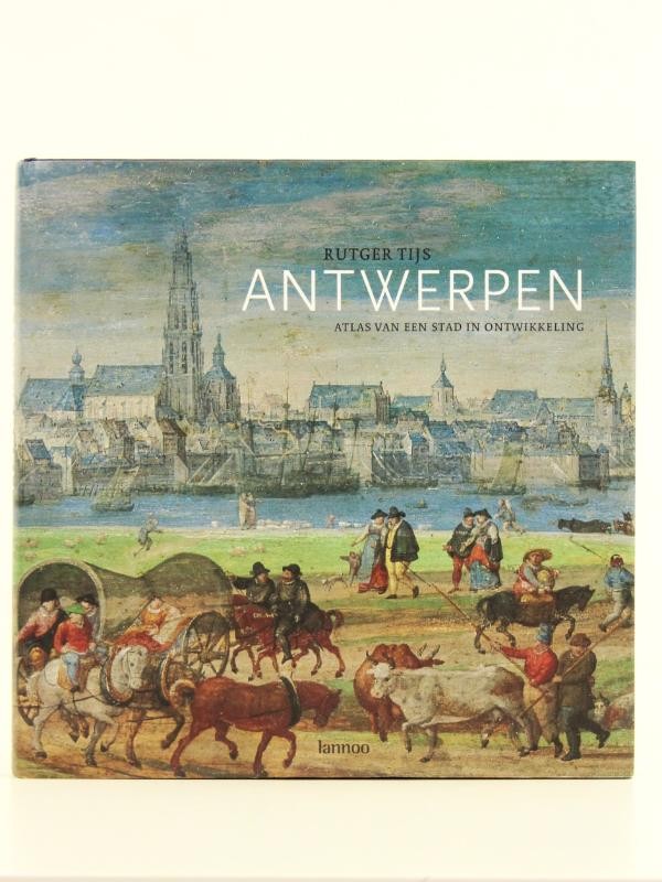 Antwerpen - Atlas Van Een Stad In Ontwikkeling