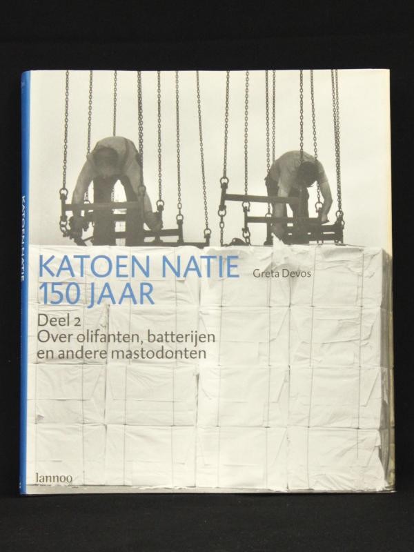 Boeken over 150 jaar Katoen Natie door Greta Devos - deel 2 en deel 3