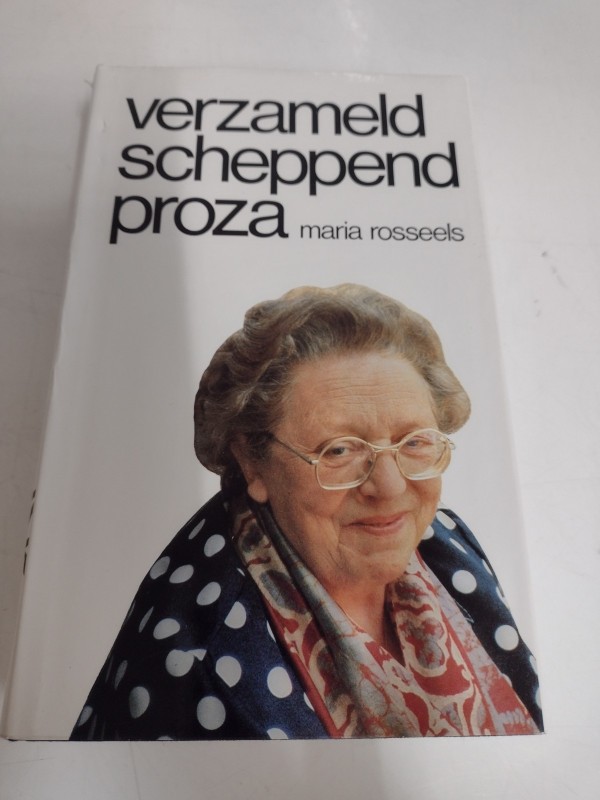 Maria Rosseels - Verzameld Scheppend Proza