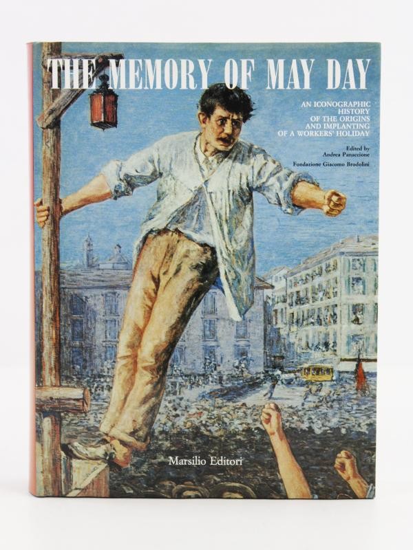 The Memory of May day : an iconographic history of the origins and implanting of a workers' holiday