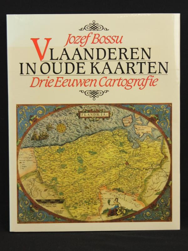 Vlaanderen in oude kaarten - drie eeuwen cartografie