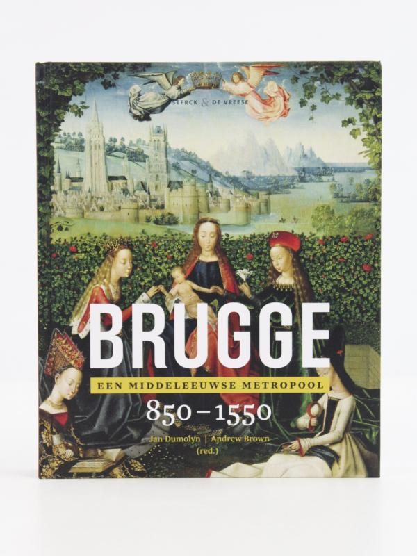 Brugge, een middeleeuwse metropool 850-1550