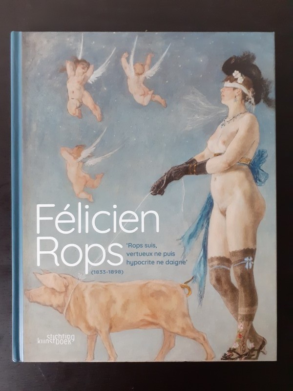 Boek: Félicien Rops (1833-1898): 'Rops suis, vertueux ne puis, hypocrite ne daigne'
