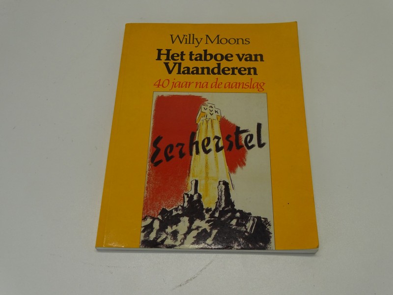 Boek: Het Taboe Van Vlaanderen, 40 Jaar Na De Aanslag, Willy Moons